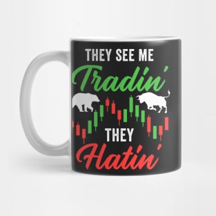 Stock Exchange Gift They See me Tradin They Hatin Mug